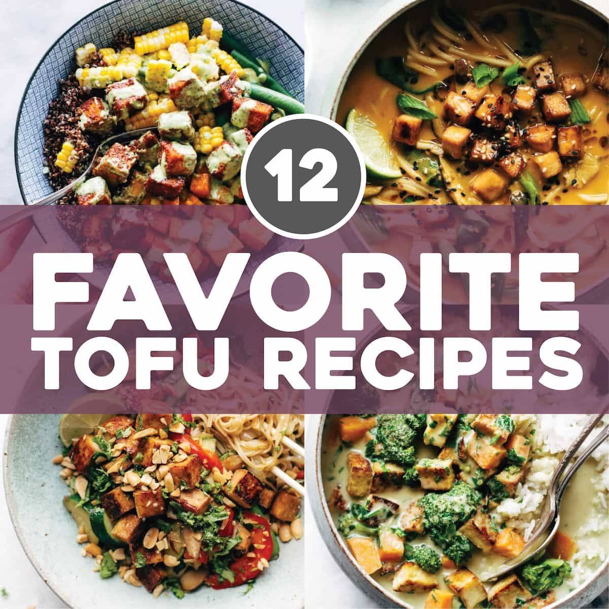 12 Favorite Tofu Recipes